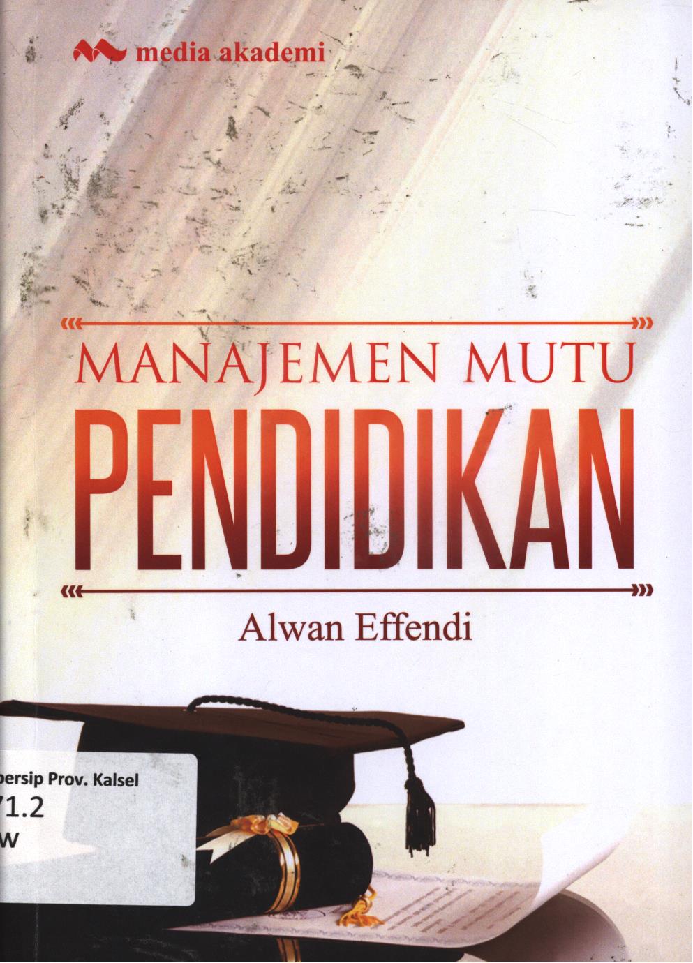Cover Manajemen mutu pendidikan / Alwan Effendi