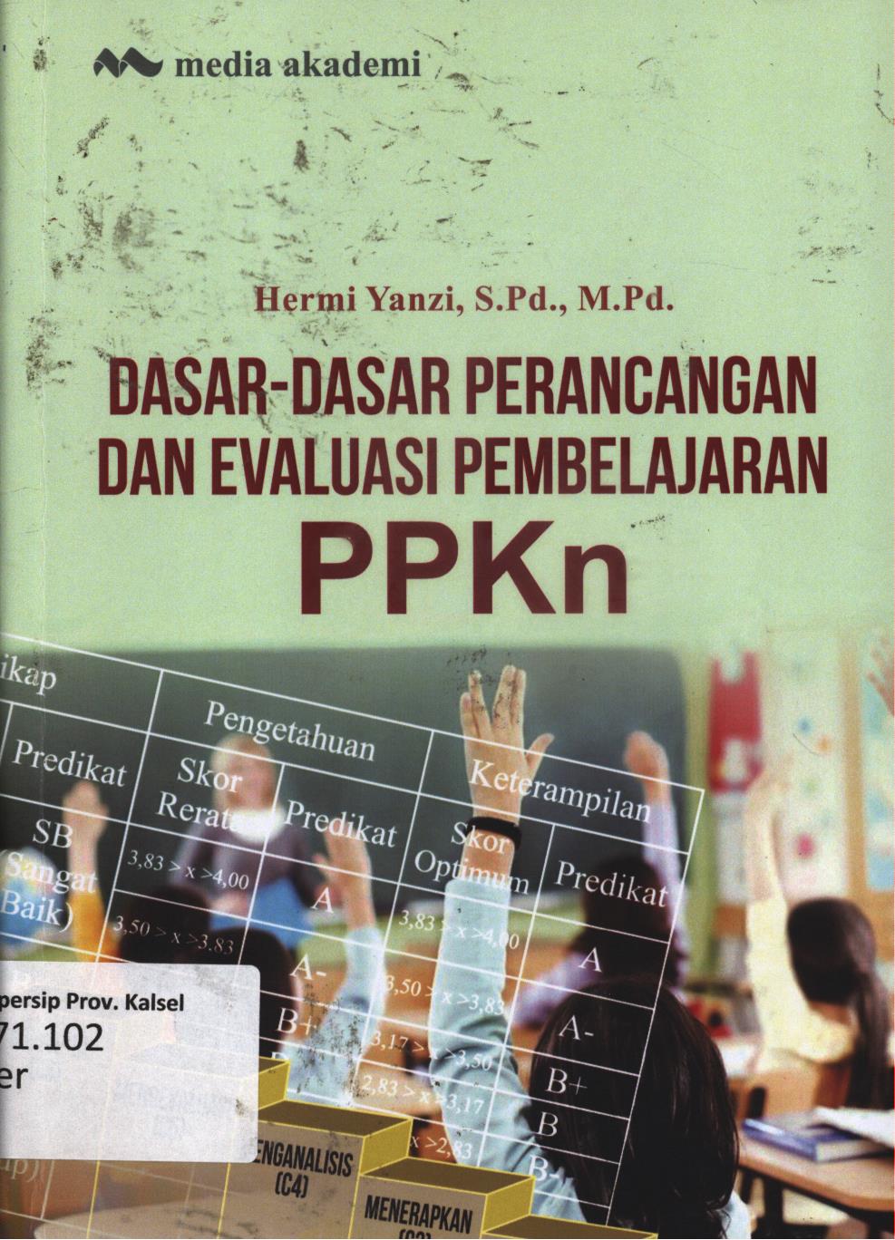 Cover Dasar-dasar perancangan dan evaluasi pembelajaran PPKn / Hermi Yanzi