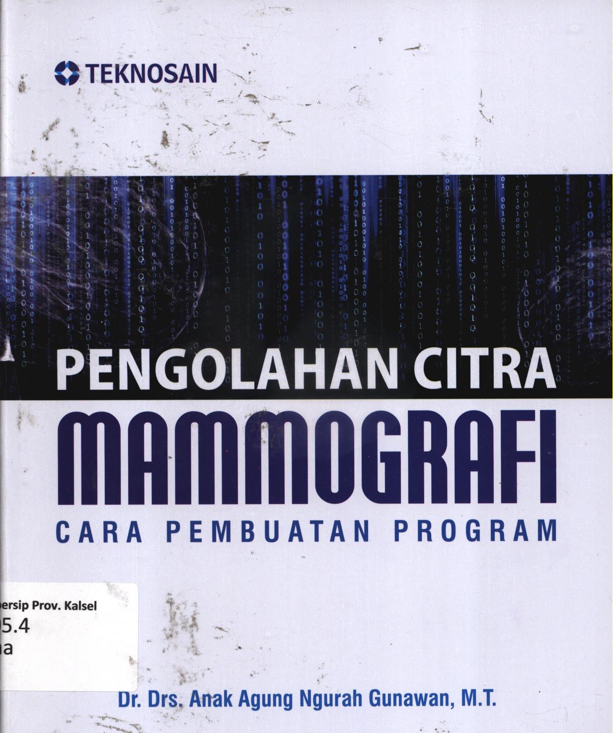 Cover Pengolahan citra mammagrofi :  Cara pembuatan program / Anak Agung Ngurah Gunawan