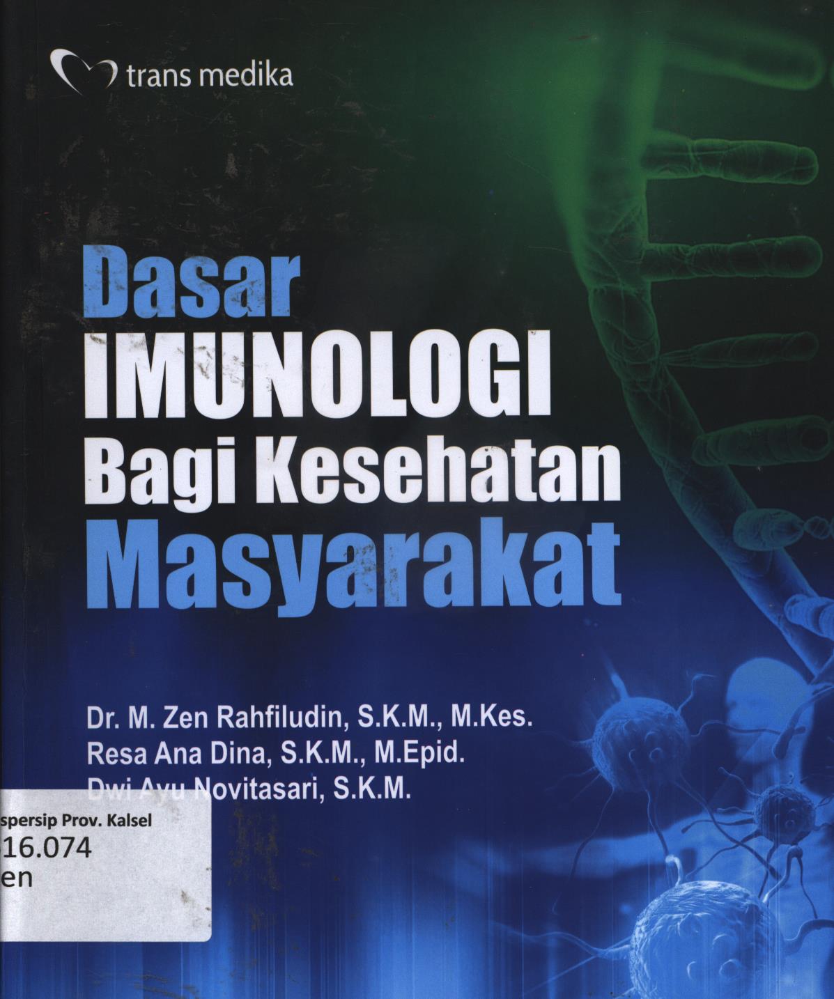 Cover Dasar imunologi bagi kesehatan masyarakat / M. Zen Rahfiludin, Resa Ana Dina, Dwi Ayu Novitasari