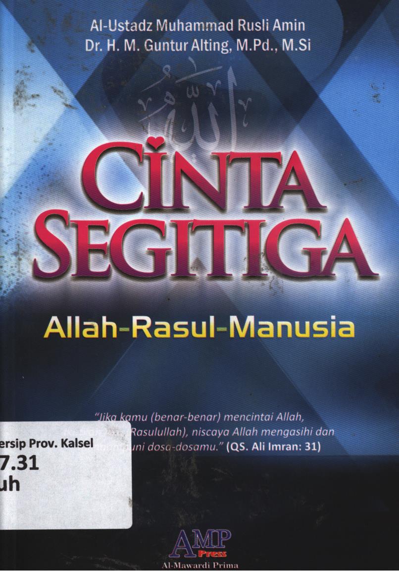 Cover Cinta segitiga :  Allah-Rasul-Manusia / Al-Austadz Muhammad Rusli Amin, H.M. Guntur Alting ; editor, Tim AMP Press