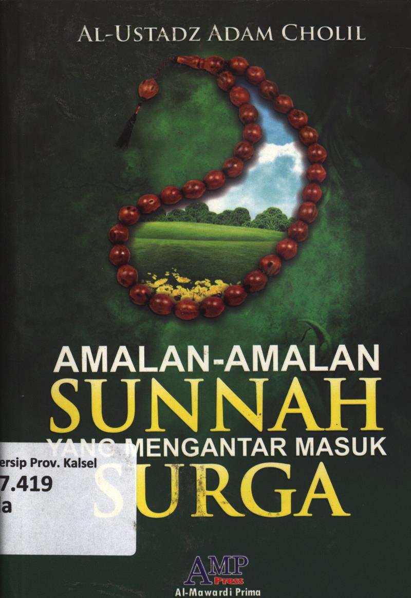 Cover Amalan-amalan sunnah yang mengantar masuk surga / Al-Ustadz Adam Cholil ; editor, Tim AMP Press.