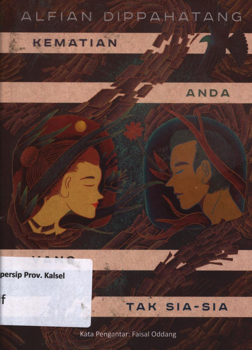 Cover Kematian anda yang tak sia-sia / Alfian Dippahatang ; Penyunting, Yetti A. KA.