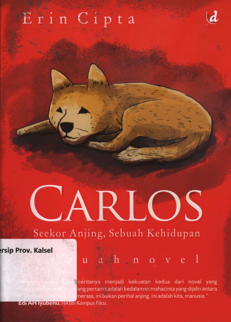 Cover Carlos :  Seekor anjing, sebuah kehidupan / Erin Cipta ; penyunting, Gunawan Tri Atmodjo