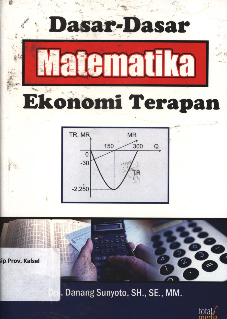 Cover Dasar-dasar matematika ekonomi terapan / Danang Sunyoto