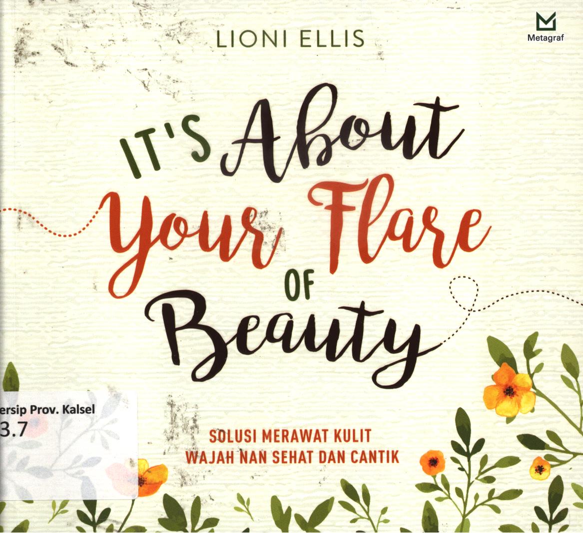 Cover It's about your hare of beauty :  Solusi merawat kulit wajah nan sehat cantik / Lioni Ellis ; editor, A. Mellyora