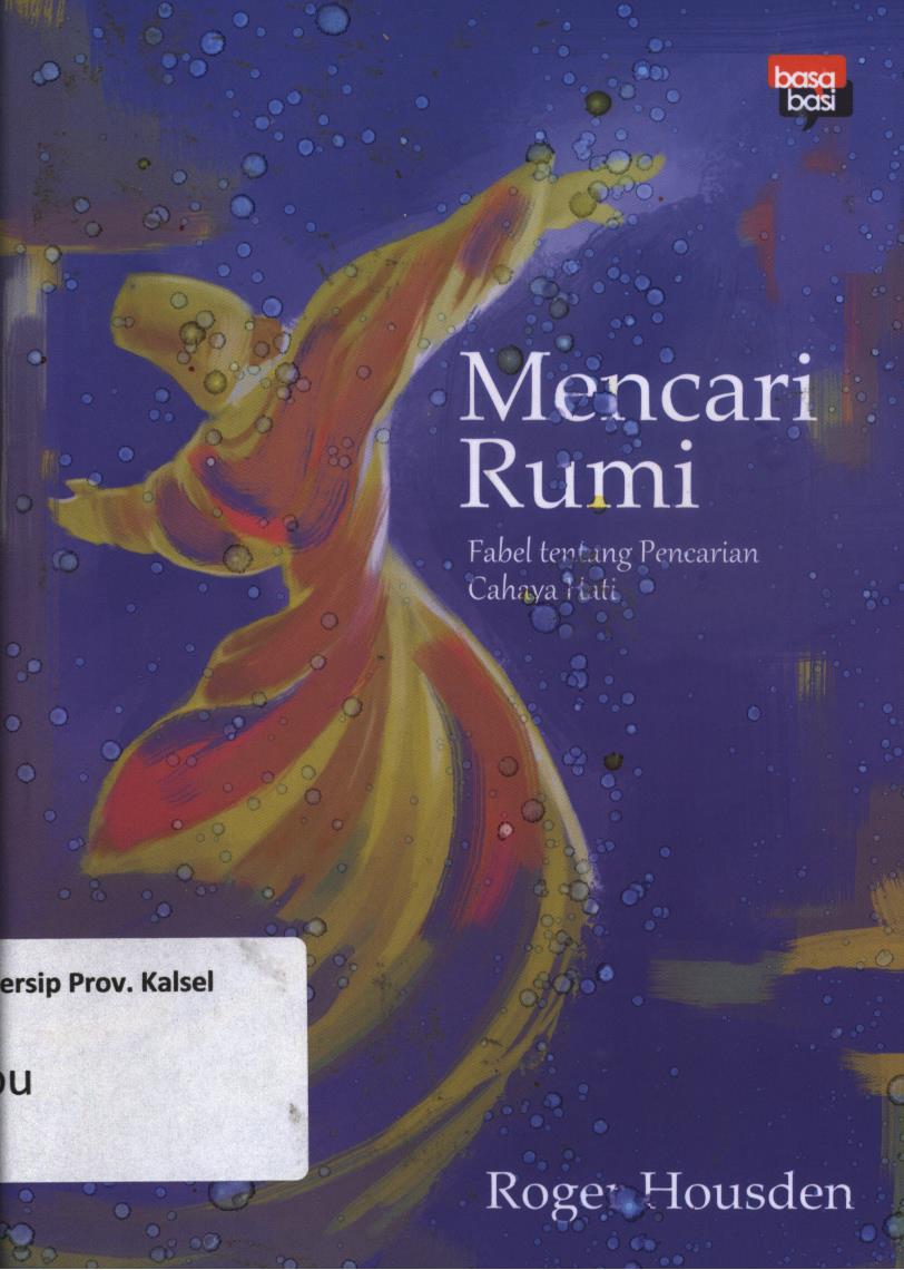 Cover Mencari rumi :  Fabel tentang pencarian cahaya hati / Roger Housden ; penerjemah, Jimmi Firdaus ; penyunting, Zulkarnaen Ishak