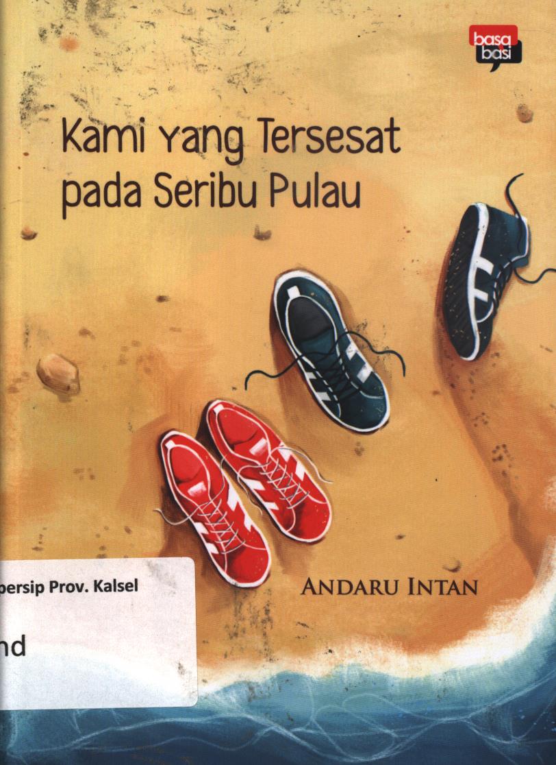 Cover Kami yang tersesat pada seribu pulau / Andaru Intan ; editor, Farrahnanda