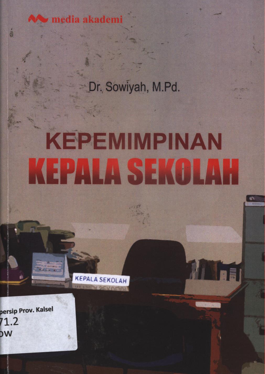 Cover Kepemimpinan kepala sekolah / Sowiyah