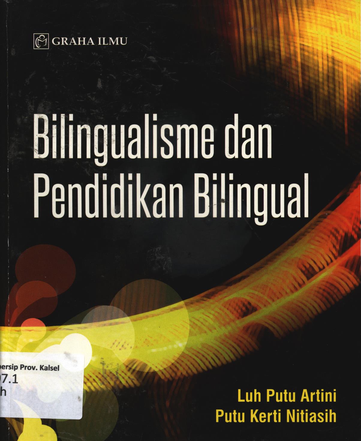 Cover Bilingualisme dan pendidikan bilingual / Luh Putu Arini, Putu Kerti Nitiasih
