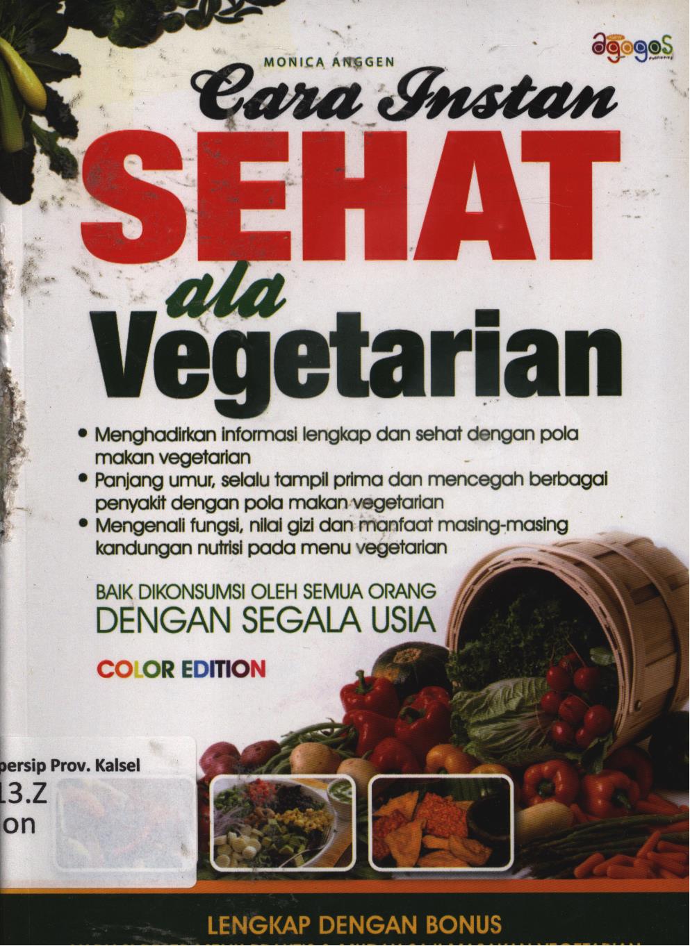 Cover Cara instan sehat ala vegetarian / Monica Anggen ; editor, Gartika R dan Ifah H.