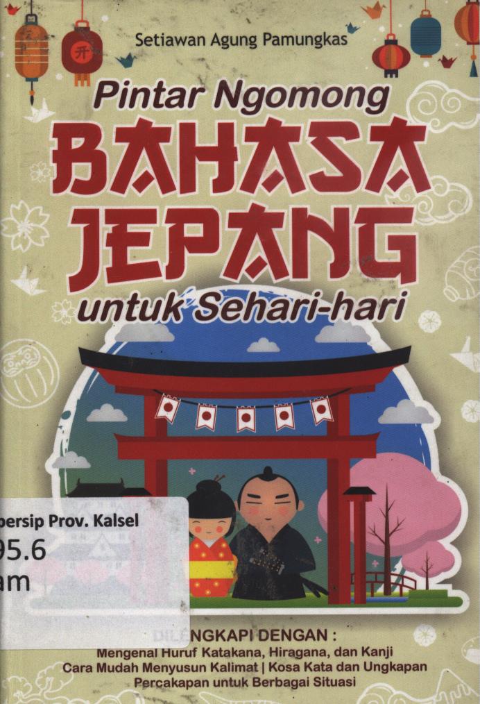 Cover Pintar ngomong bahasa Jepang untuk sehari-hari / Setiawan Agung Pamungkas ; penyunting, Adhe