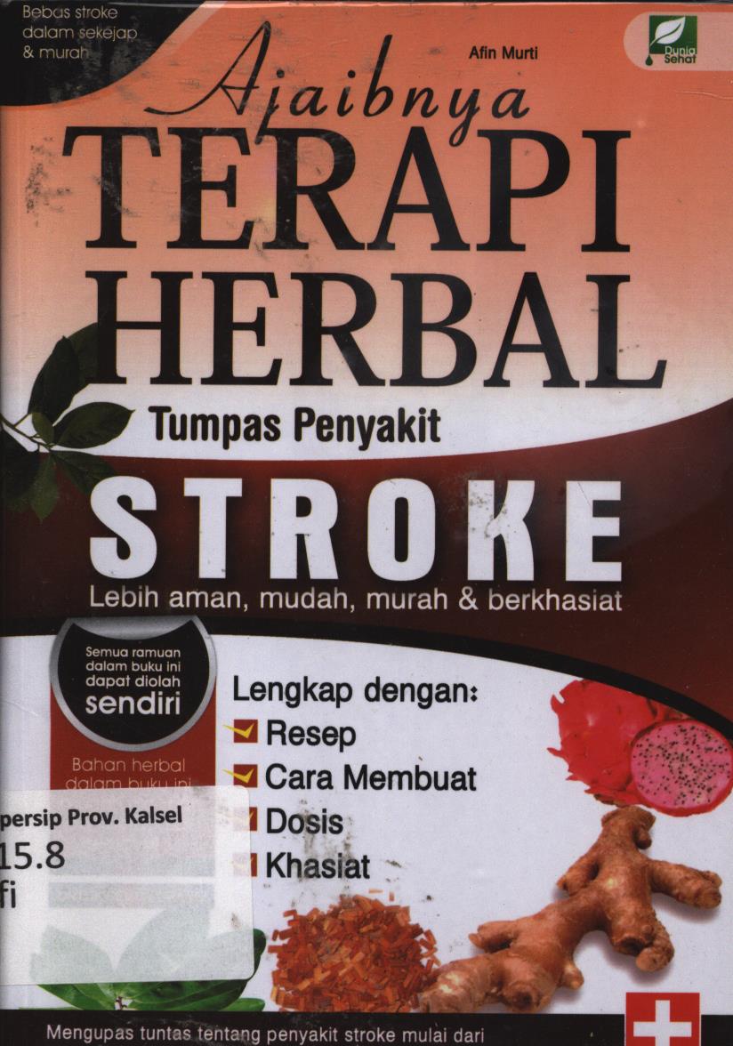 Cover Ajaibnya terapi herbal :  Tumpas penyakit stroke / Afin Murtie ; editor, Anisa Ami