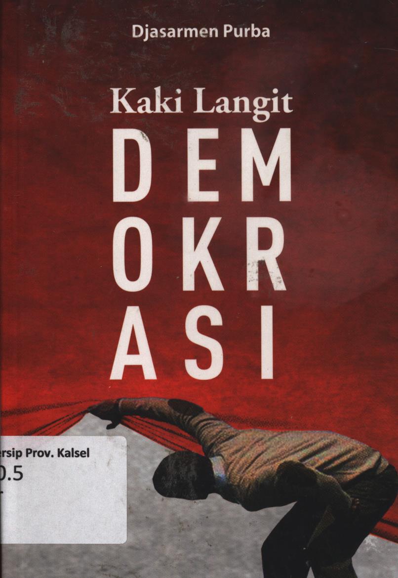 Cover Kaki langit demokrasi / Djasarmen Purba ; penyunting, Edy Burmansyah.