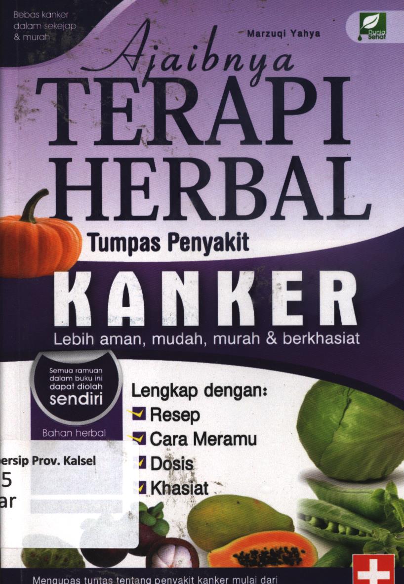 Cover Ajaibnya terapi herbal :  tumpas penyakit kanker / Marzuqi Yahya ; editor, Abdul Latif