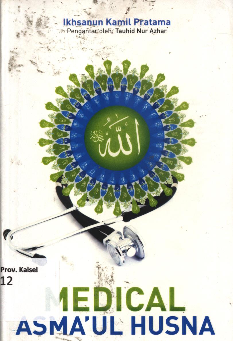 Cover Medical Asma'ul Husna / Ikhsanun Kamil Pratama ; editor, Denis Arifandi.PS