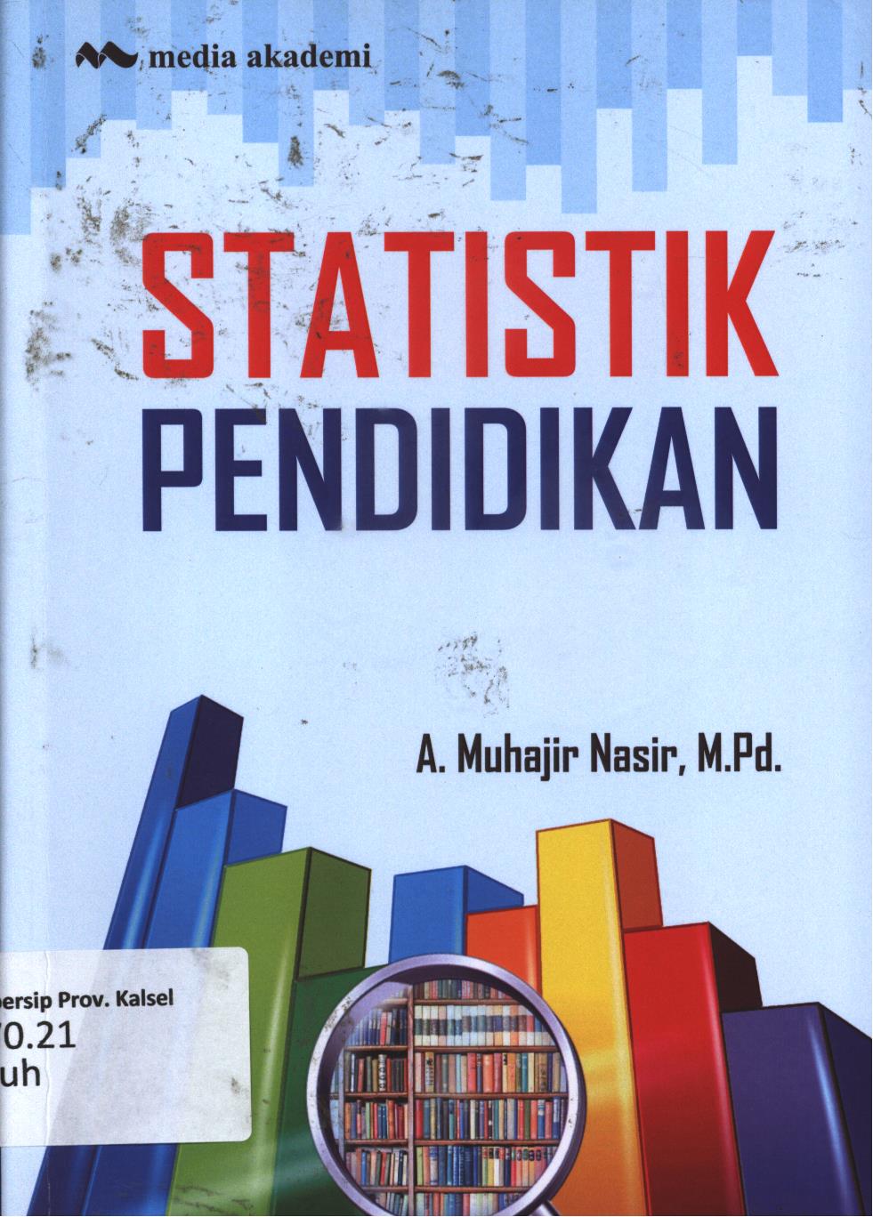 Cover Statistik pendidikan / A. Muhajir Nasir