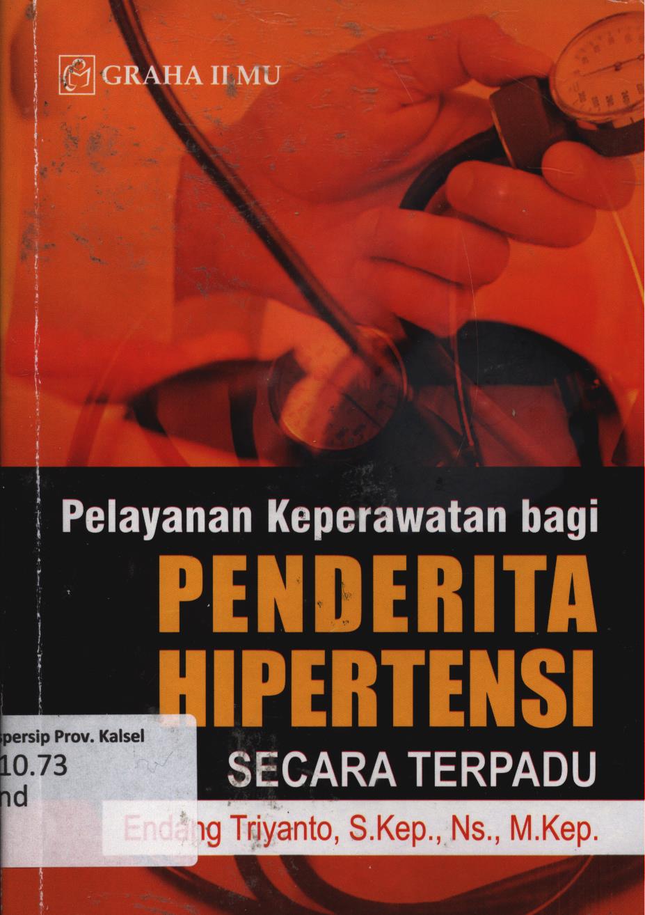 Cover Pelayanan keperawatan bagi penderita hipertensi secara terpadu / Endang Triyanto.