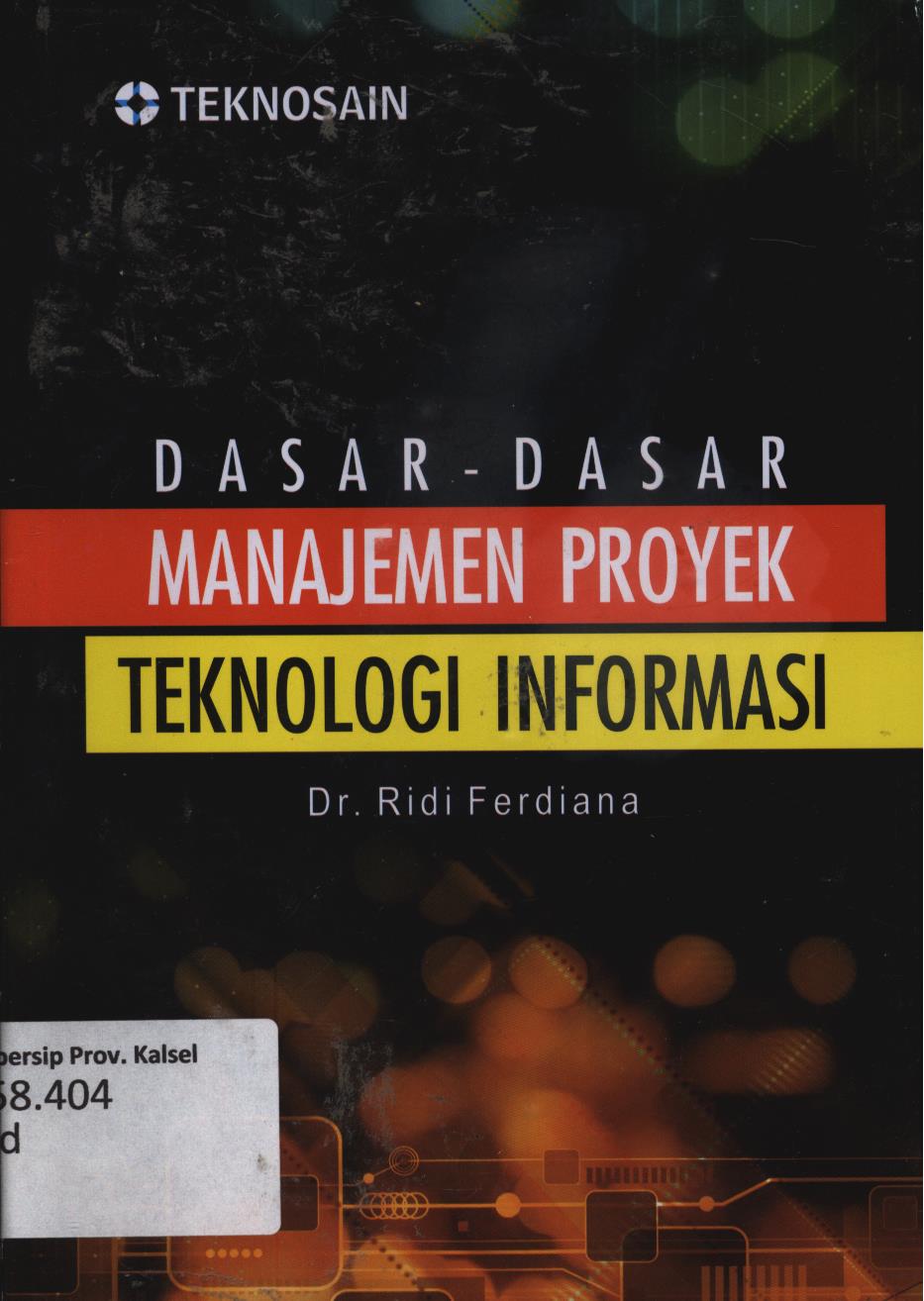 Cover Dasar-dasar manajemen proyek teknologi Informasi / Ridi Ferdiana