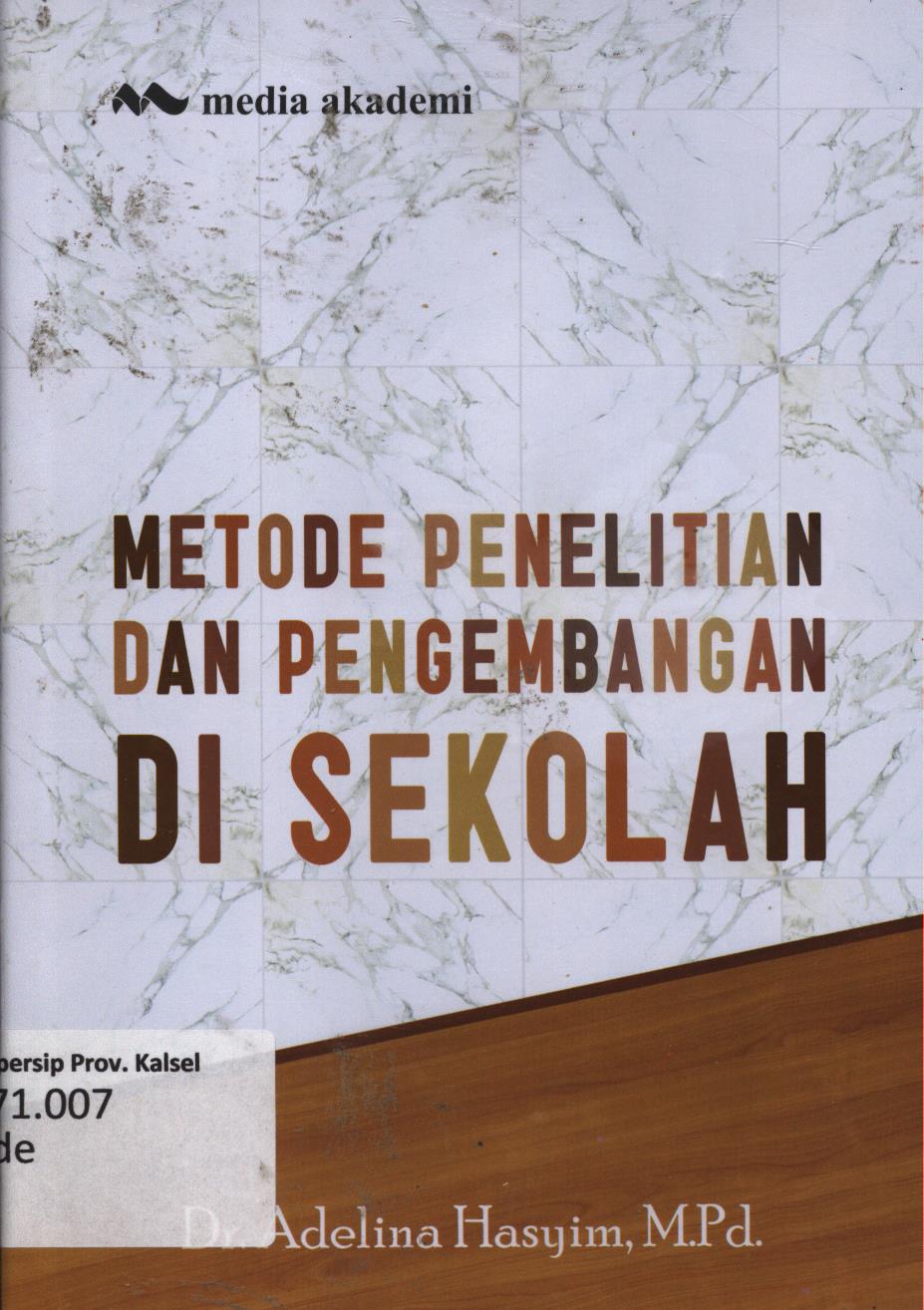 Cover Metode penelitian dan pengembangan di sekolah / Adelina Hasyim