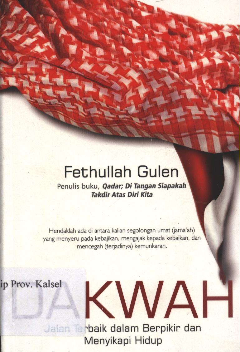 Cover Dakwah :  Jalan Terbaik Dalam Berpikir dan Menyikapi Hidup / Ibnu Ibrahim ; Editor, Teuku Chairul Wisal ; Penyunting, M. Iqbal S