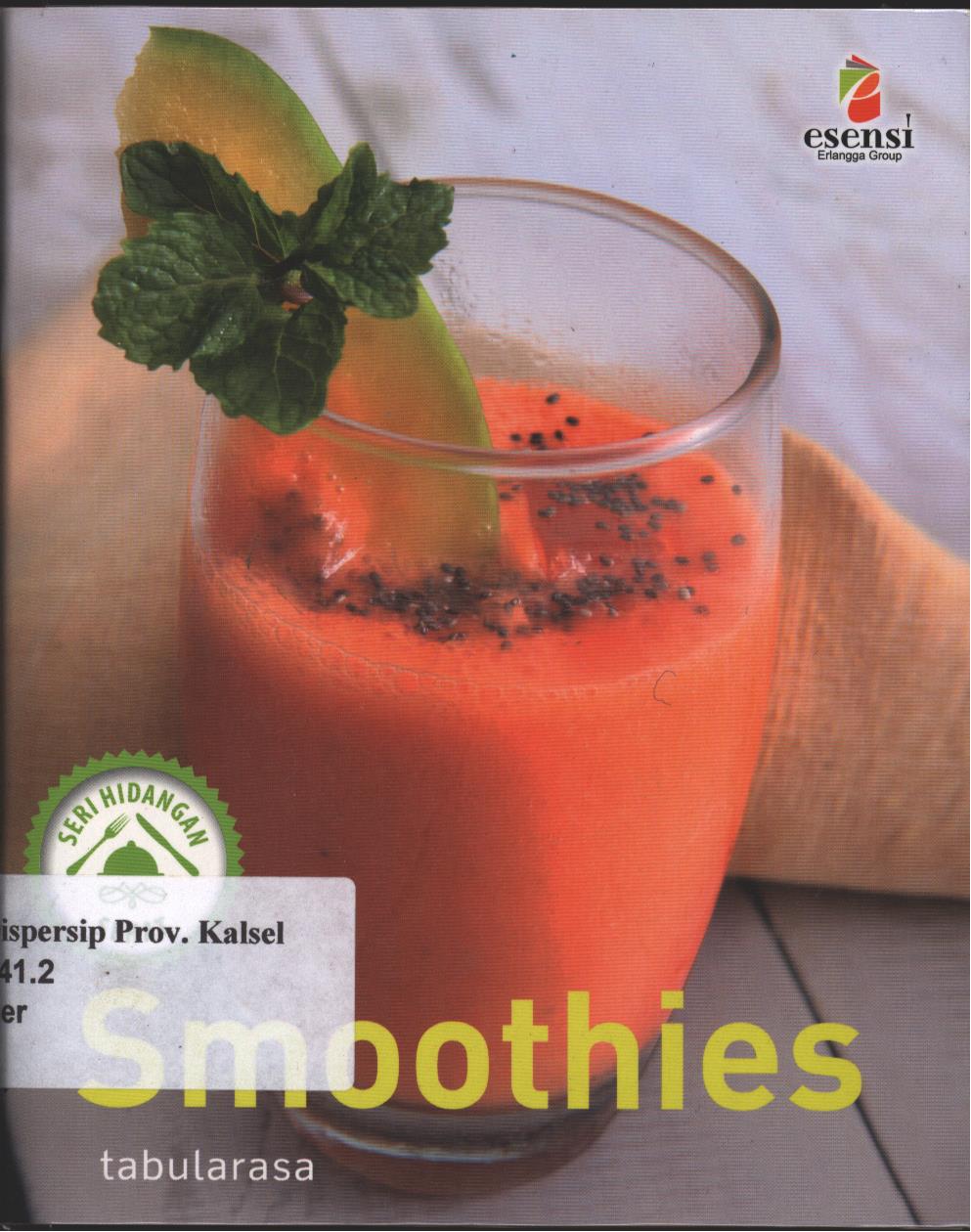 Cover Resep Dapur Esensi :  Smoothie Seri Hidangan Sehat / Editor ; Milly Supit, Ratri Medya