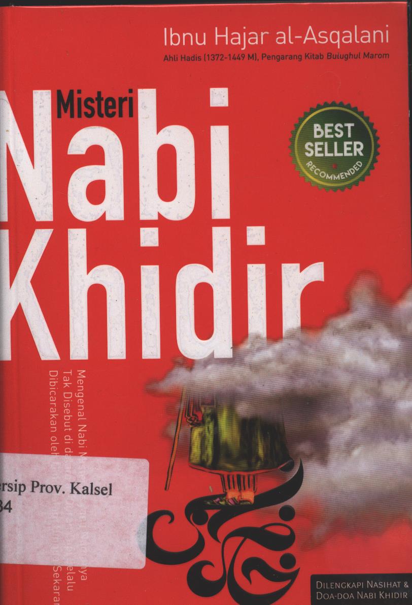 Cover Misteri Nabi Khidir :  Mengenal Nabi Misterius yang namanya Tak Disebut Dalam Al-Qur'an Tapi  Selalu Dibicarakan oleh Umat Islam / Ibnu Hajar Editor: Khoirul Imam