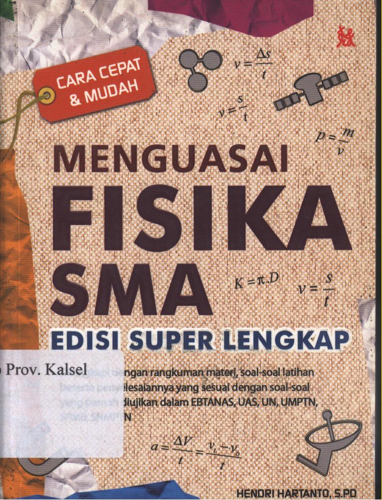 Cover Menguasai Fisika SMA :  Edisi Super Lengkap / Hendri Hartanto
