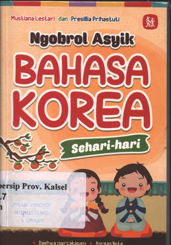 Cover Ngobrol Asyik Bahasa Korea Sehari-hari / Mustiana Lestari, Presillia Prihastuti