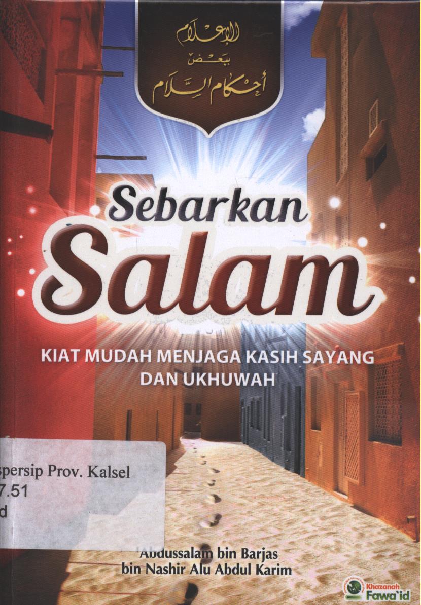 Cover Sebarkan Salam :  Kiat Mudah Menjaga Kasih Sayang Dan Ukhuwah / Abdus Salam; Editor,Ruslan Nurhadi