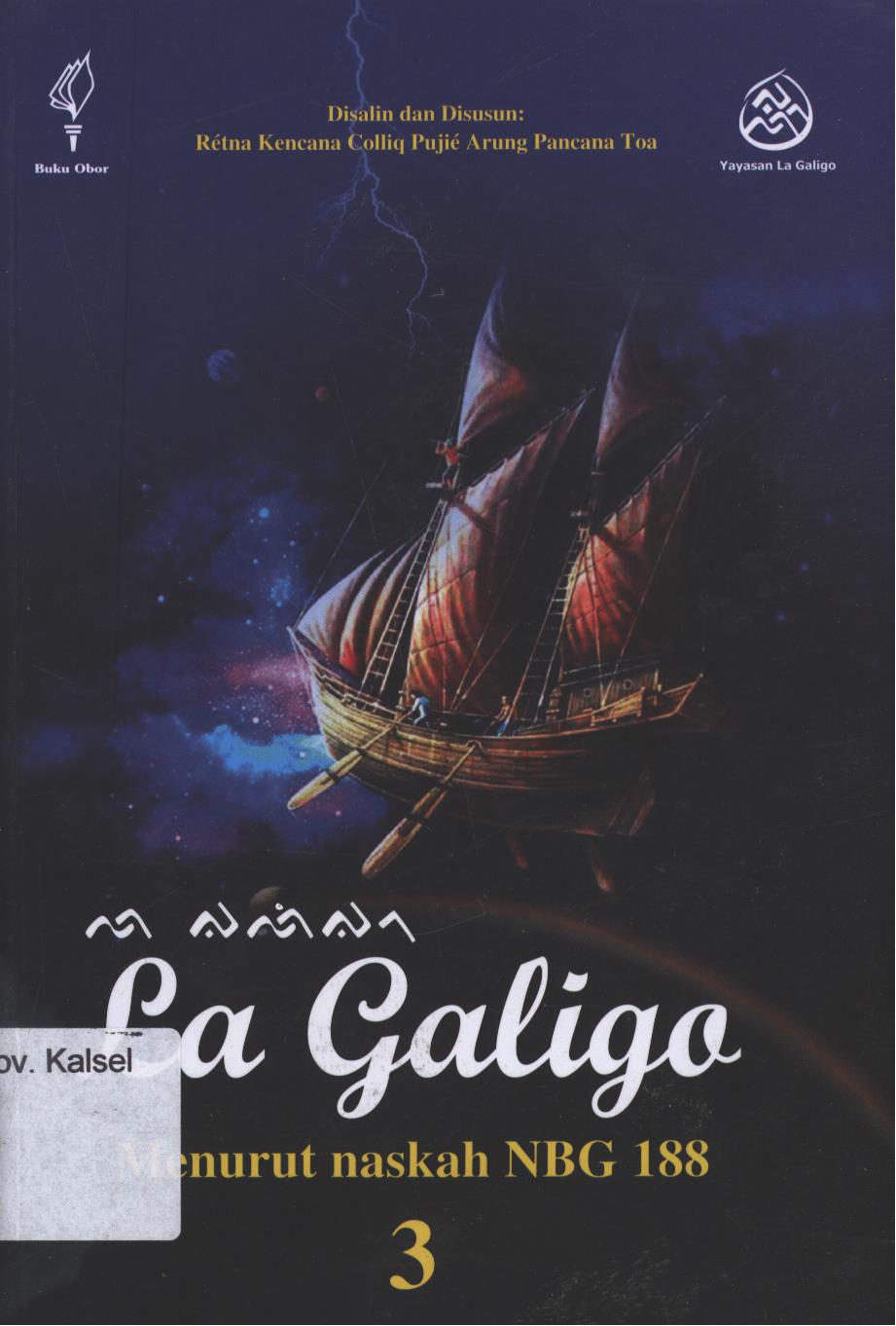 Cover La Galiga Menurut nahkah NBG 188 3 / Retna Kencana; Editor ,Nurhayati