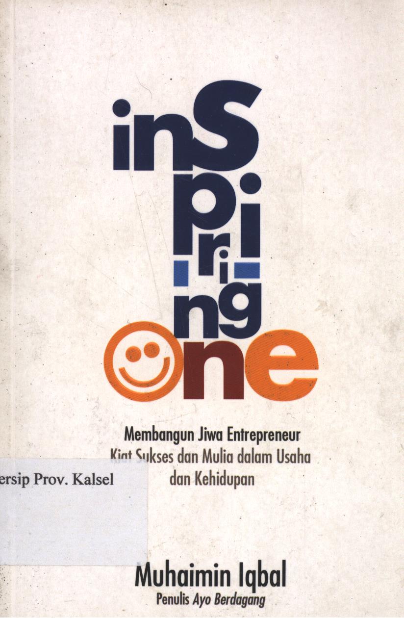 Cover Inspiring One :  Membangun Jiwa Entrepreneur Kiat Sukses Dan Mulia Dalam Usaha Dan Kehidupan / Iqbal