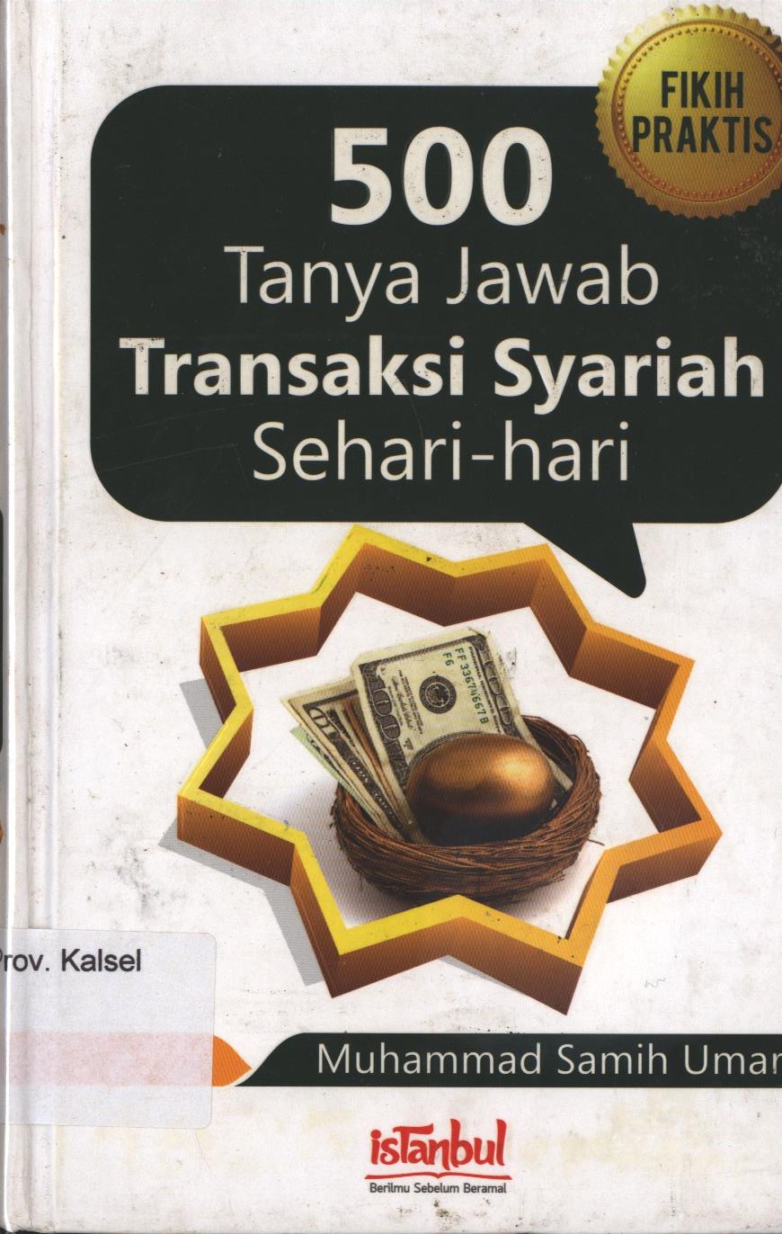 Cover 500 Tanya Jawab Transaksi Syariah Sehari-hari / Muhammad Samih Umar ; Editor, Arif Mahmudi