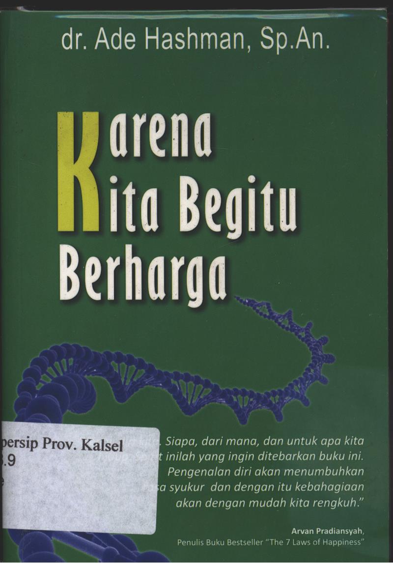 Cover Karena Kita Begitu Berharga / dr. Ade Hashman ; Editor, Muh. Iqbal Santosa