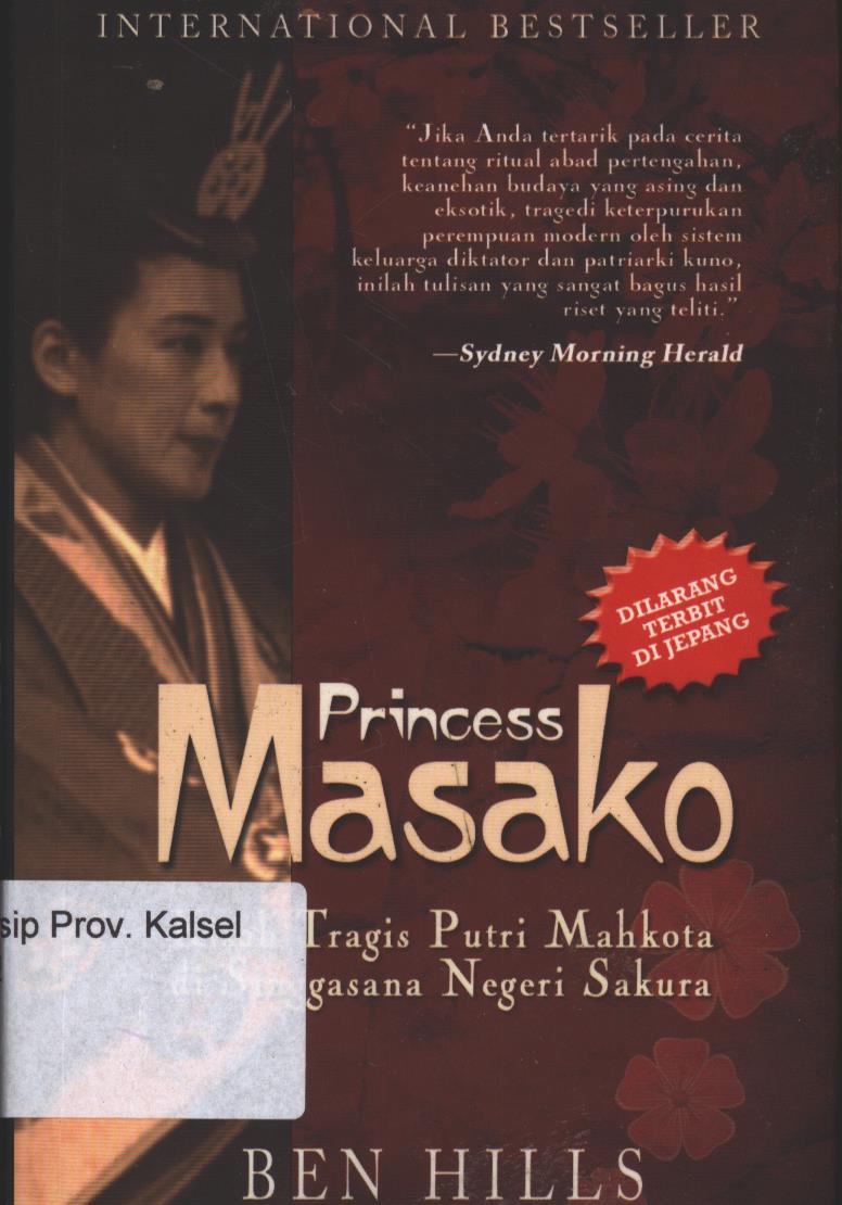 Cover Princess Masako :  Kisah Tragis Putri Mahkota Di Singgasana Negri Sakura / Ben hills  Editor: Aisyah