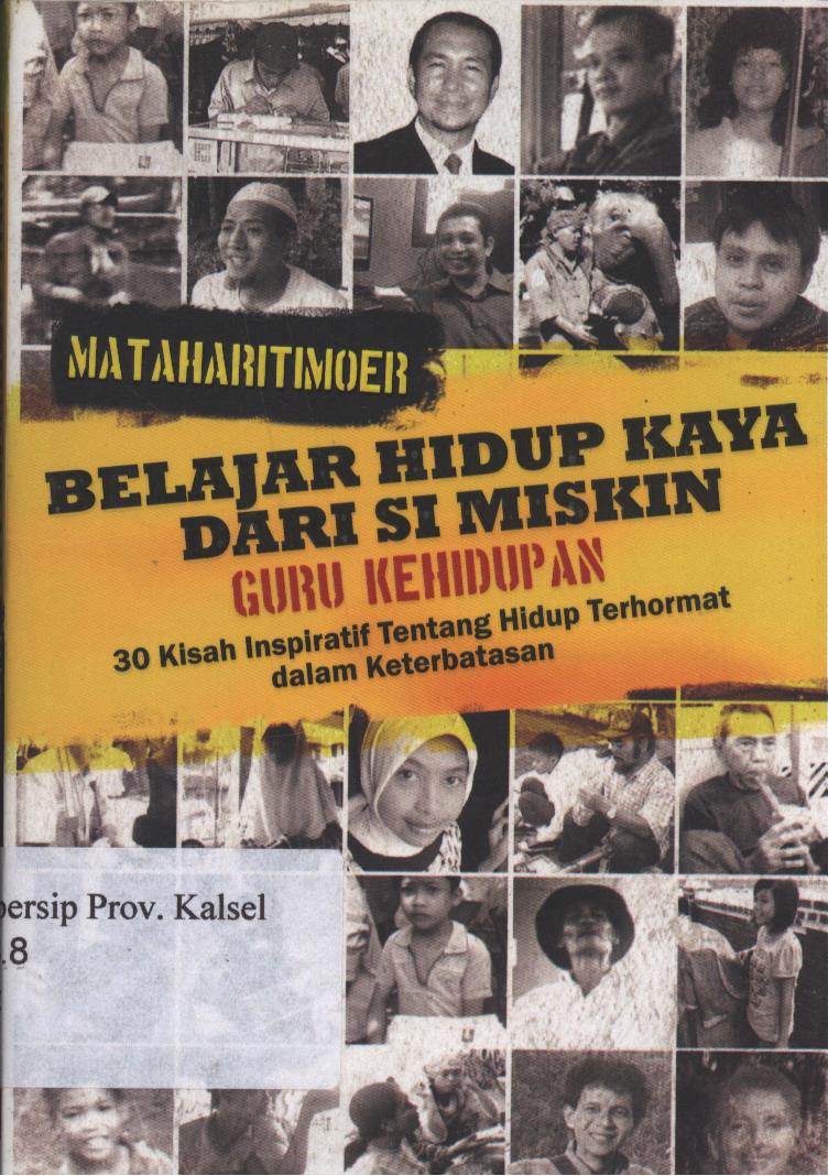 Cover Belajar Hidup Kaya Dari Si Miskin :  Guru Kehidupan 30 Kisah Inspiratif Tentang Hidup Terhormat dalam Keterbatasan / Penyunting , Abd Syukur DJ
