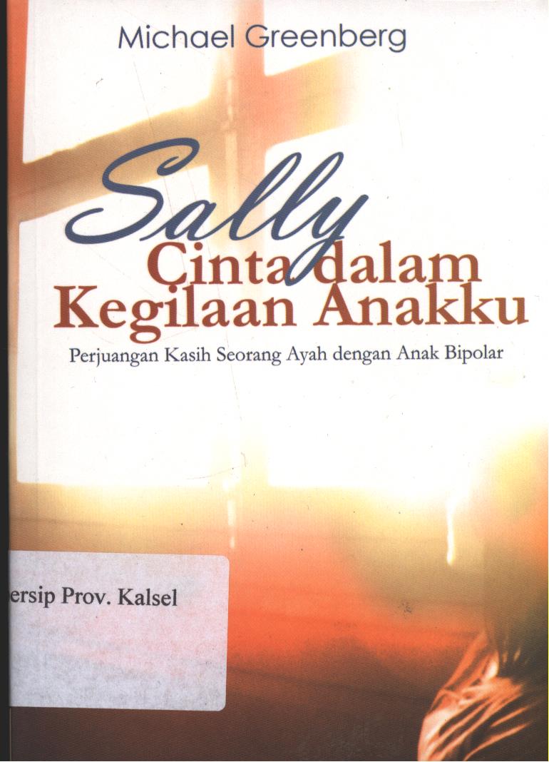 Cover Sally :  Cinta dalam Kegilaan Anakku / Editor ; Nadya Iffati