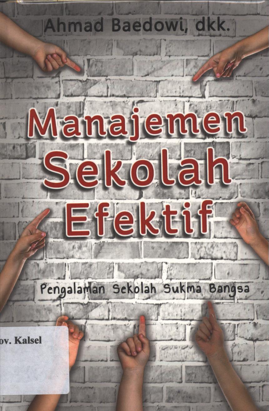 Cover Manajemen Sekolah Efektif :  Pengalaman Sekolah Sukma Bangsa / Penulis : Ahmad Baedowi