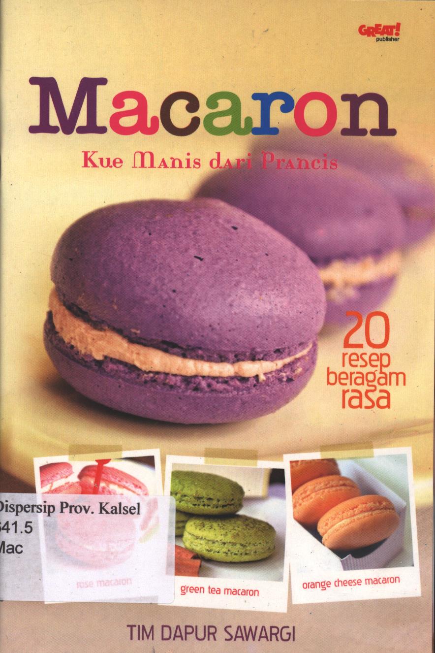Cover Macaron :  Kue Manis dari Perancis / Penulis : Tim Dapur Sawargi