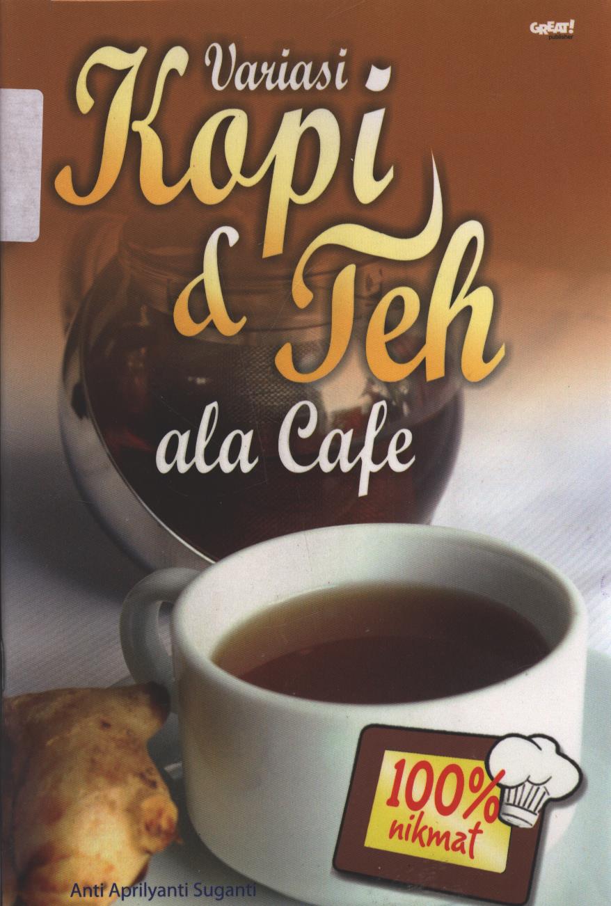 Cover Variasi Kopi Dan Teh ala Cafe / Penulis : Anti Apriliyanti