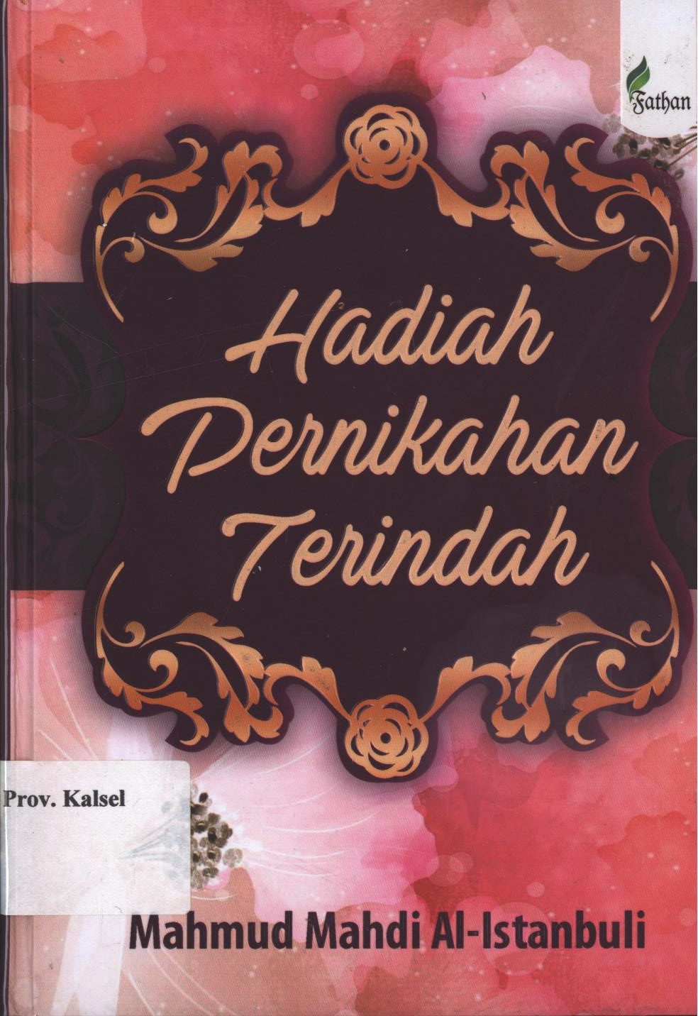 Cover Hadiah Pernikahan Terindah / Penulis : Mahmud Mahdi Al-Istanbuli