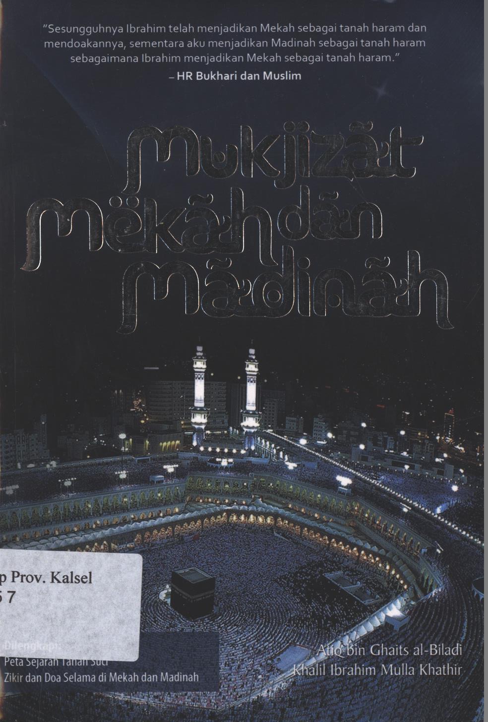 Cover Mukjizat Mekah & Madinah / Penulis : Atiq Bin Ghaits al-Biladi dan Khalil Ibrahim Mulla Khathir
