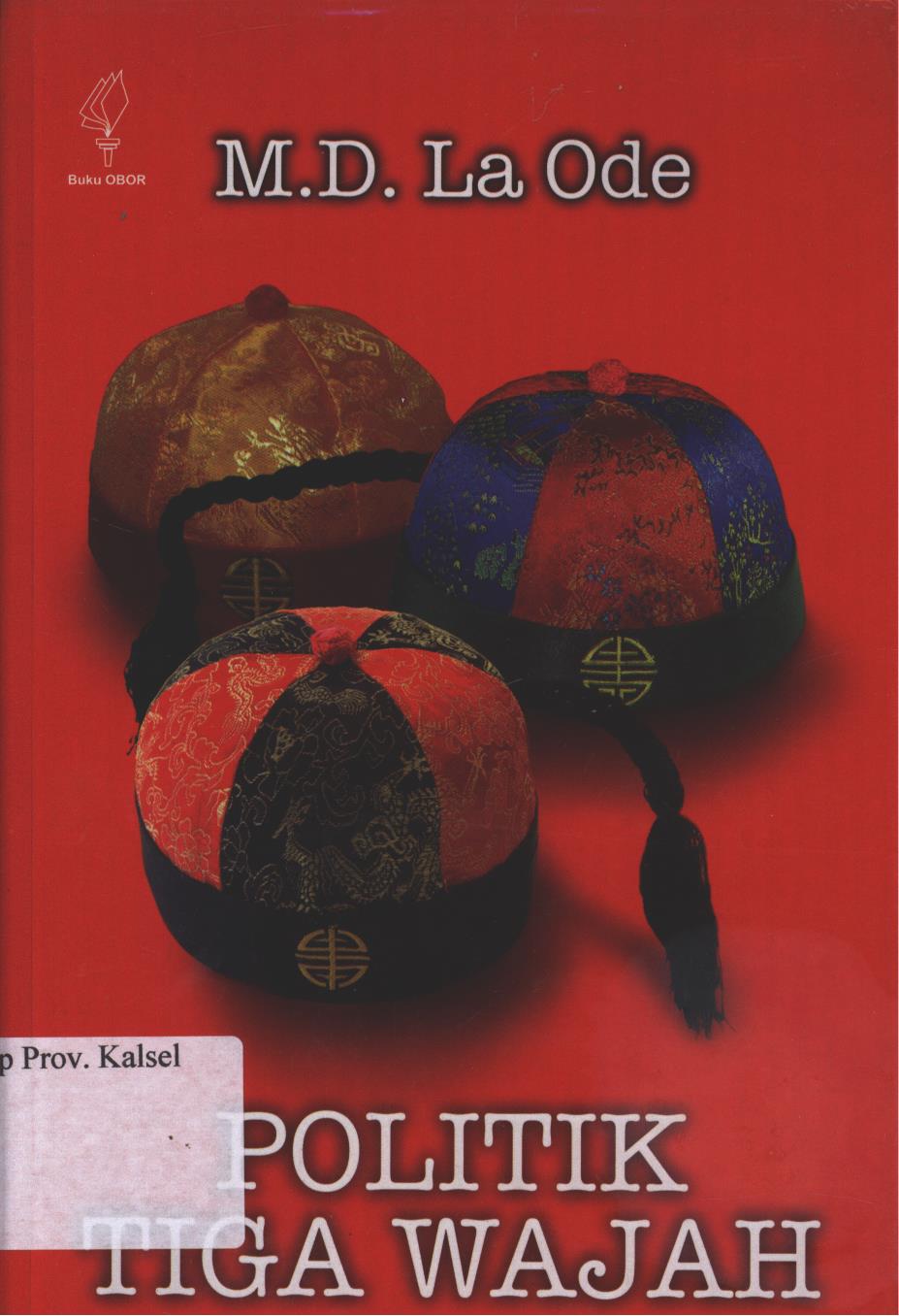 Cover Politik Tiga Wajah / M. D. La Ode