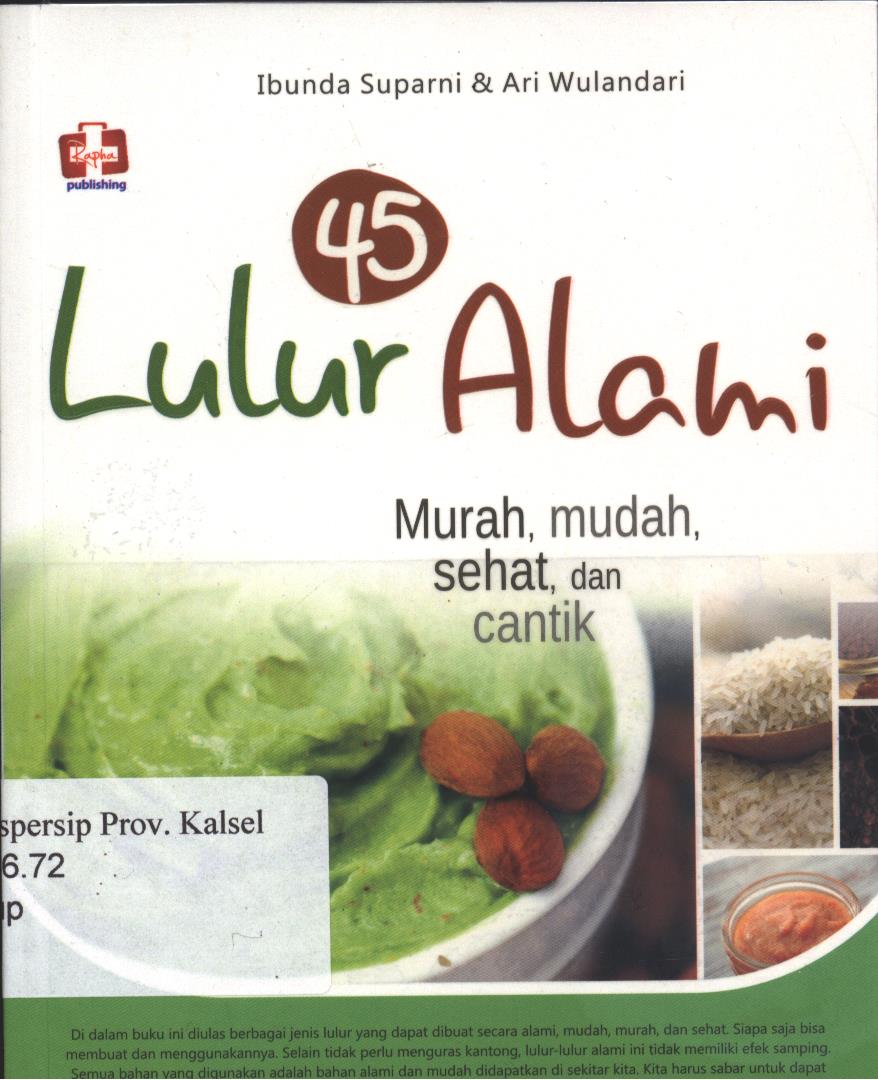 Cover 45 Lulur Alami :  Murah, Mudah, Sehat dan Cantik / Ibunda Suparni & Ari Wulandari