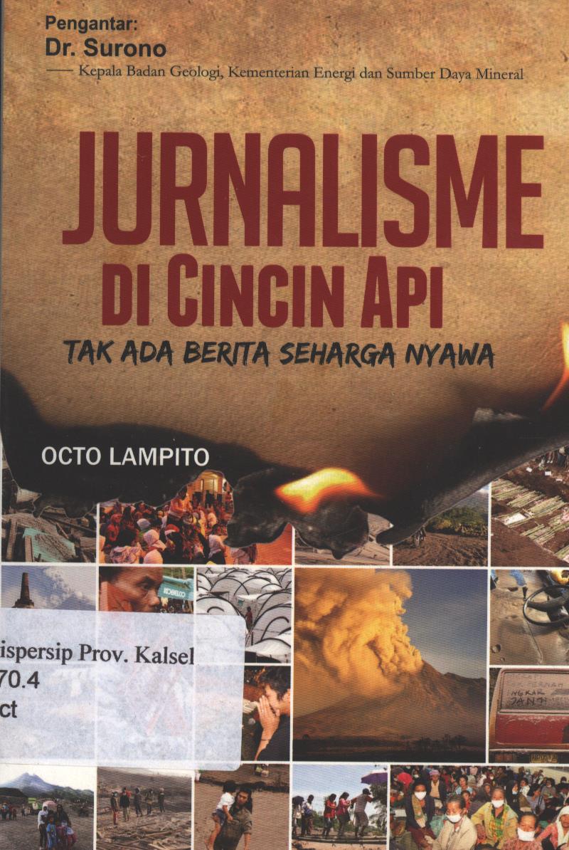 Cover Jurnalisme di Cincin api :  Tak ada berita seharga nyawa / Penulis : Okto Lampito