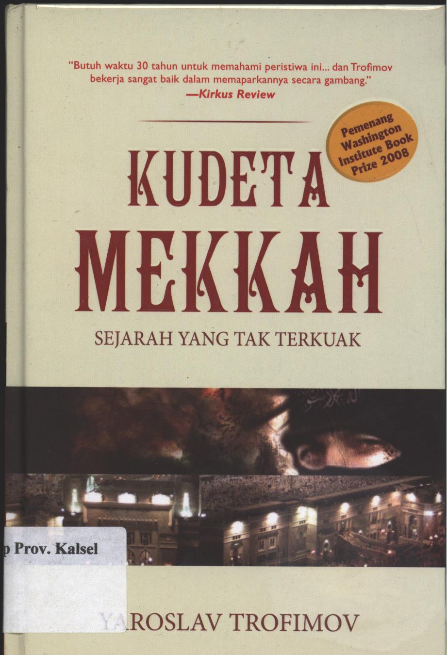 Cover Kudeta Mekkah :  Sejarah Yang Tak Terkuak / A. Fathoni
