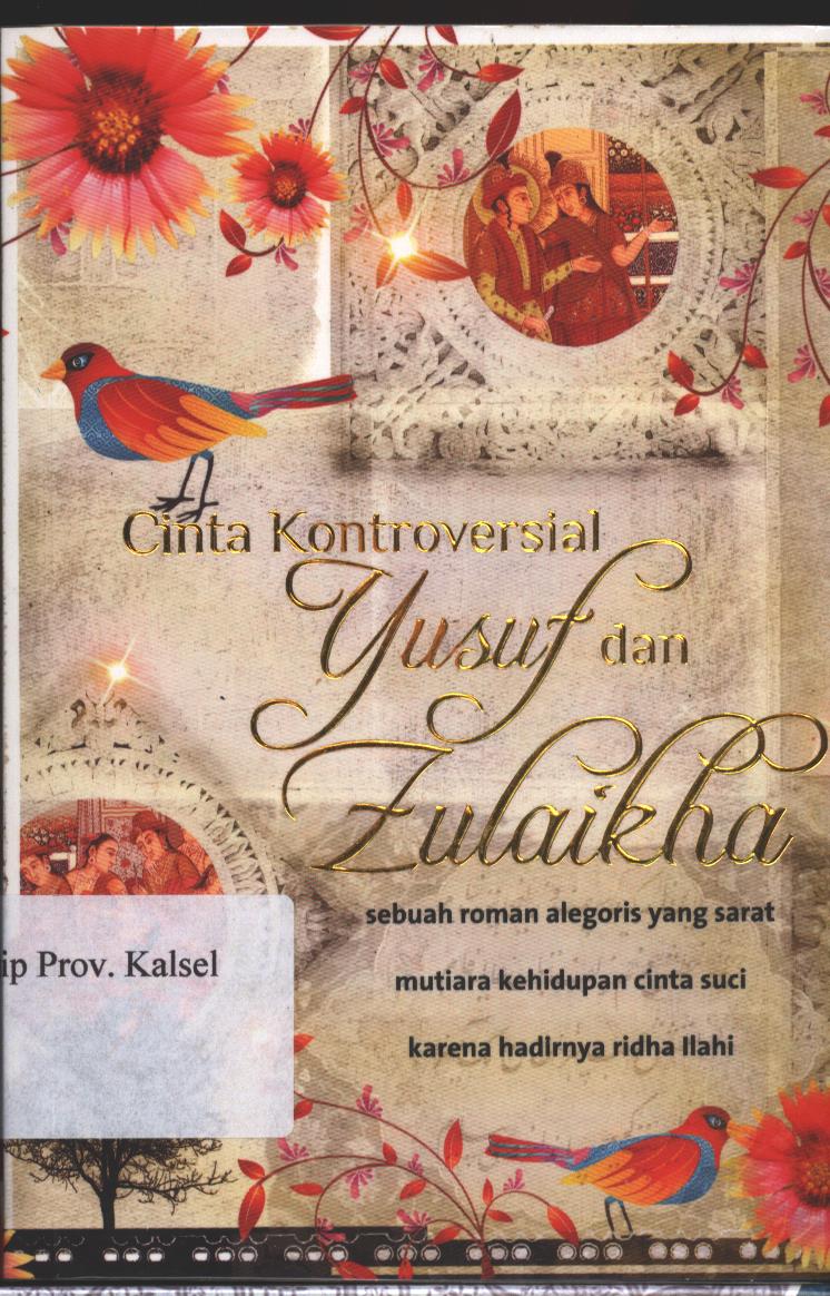 Cover Cinta Kontroversial Yusuf dan Zulaikha :  sebuah roman alegoris yang sarat mutiara kehidupan cinta suci karena hadirnya ridha ilahi / Amanullah Halim