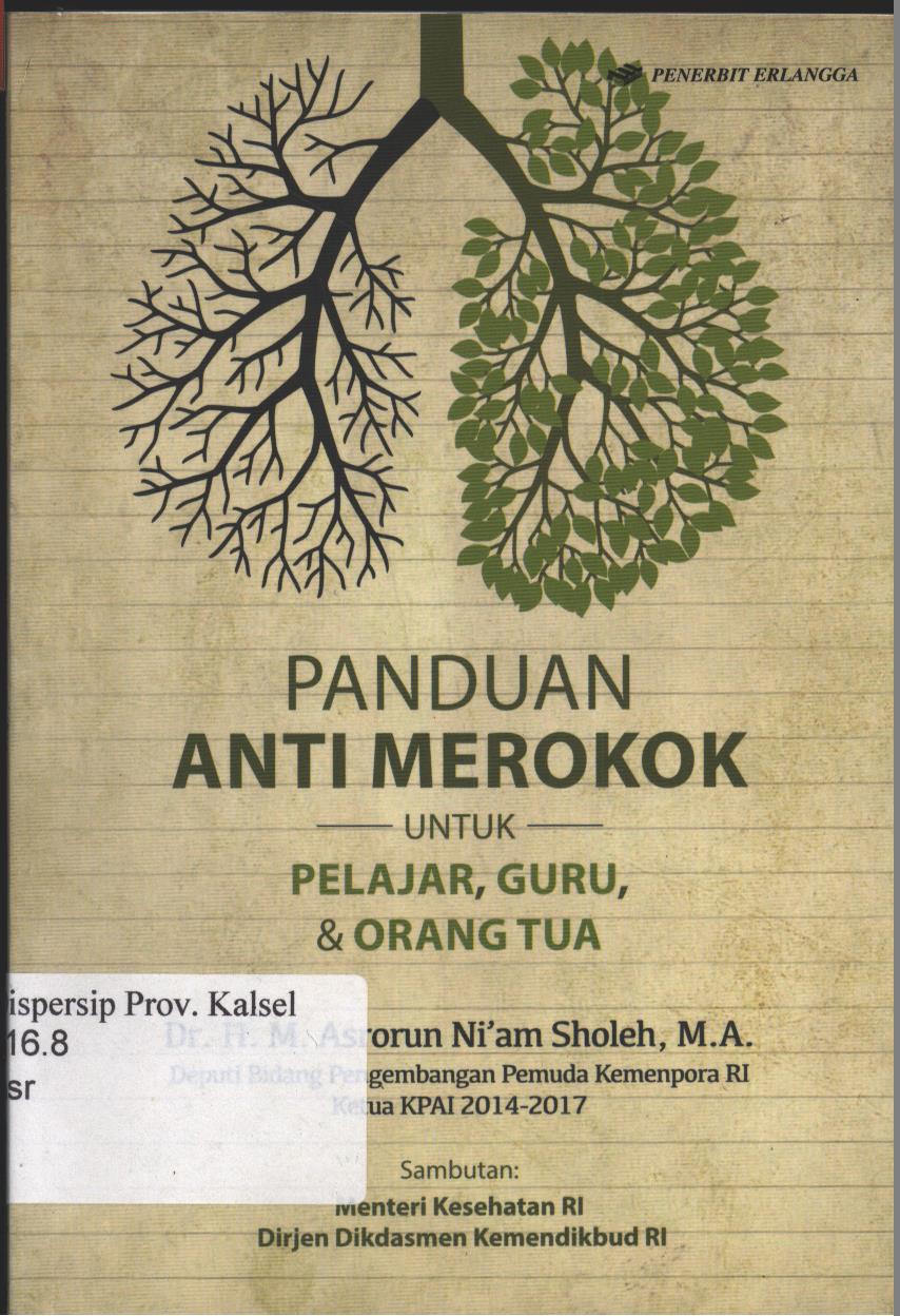 Cover Panduan Anti Merokok :  Untuk Pelajar, Guru, & Orang Tua / Editor; Noorayni Rahmawati, Hijrah Ahmad, Adhika Prasetya