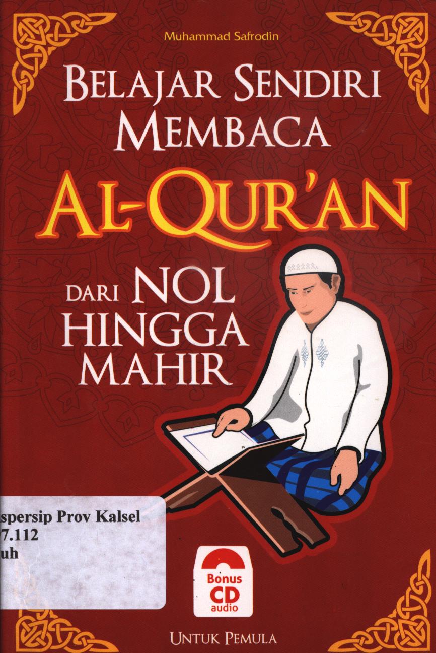 Cover Belajar sendiri membaca Al-Qur'an dari nol hingga mahir / Muhammad Safrodin