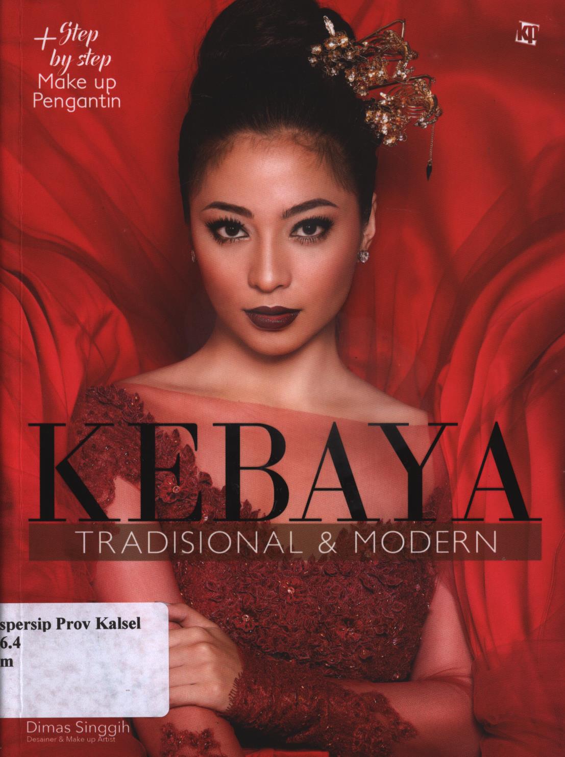 Cover Kebaya tradisional dan  modern / Dimas Singgih ; penyunting, Lidya Irawati